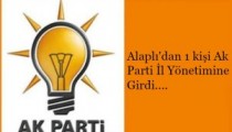 AK PARTİ İLYÖNETİMİNE ALAPLI’DAN 1 KİŞİ