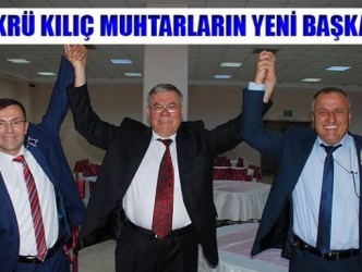 KILIÇ, EREĞLİ MUHTARLAR DERNEĞİ BAŞKANI OLDU