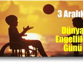 3 ARALIK ENGELLİLER GÜNÜ MESAJLARI