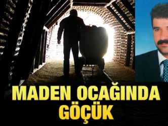 ARMURÇUK’TA GÖÇÜK 1 MADENCİ ŞEHİT…
