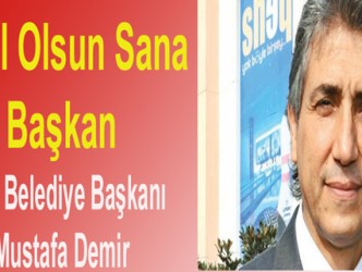HELAL OLSUN SANA BAŞKAN….